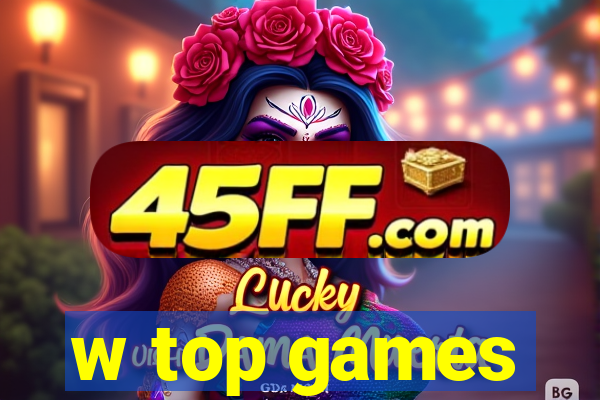 w top games